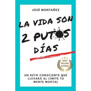 La vida son 2 putos días